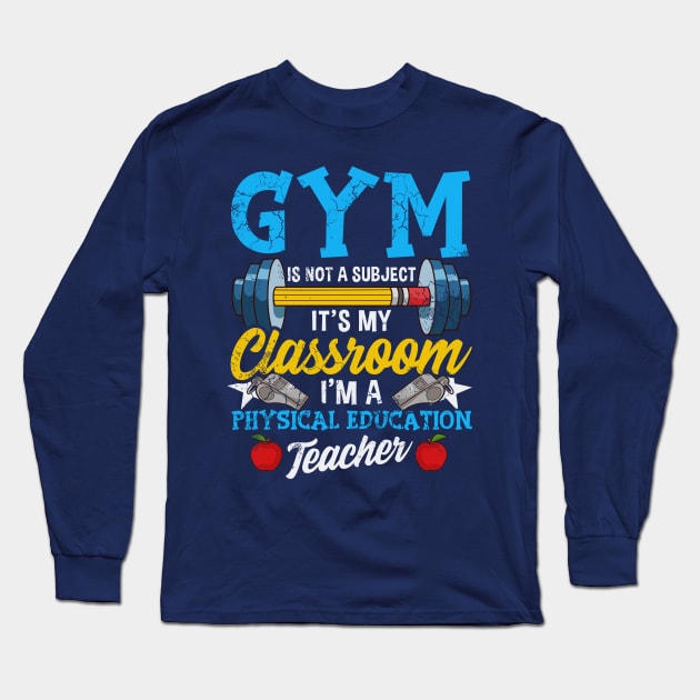 Gym Physical Education Teacher Long Sleeve T-Shirt by E